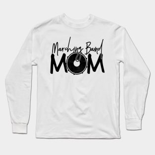 Marching Band - Funny Band Mom Gift Long Sleeve T-Shirt